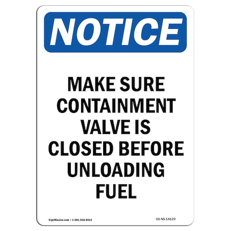 Signmission OSHA Notice Sign, Make Sure Containment Valve Is, 10in X 7in Aluminum, 7" W, 10" L, Portrait OS-NS-A-710-V-14129
